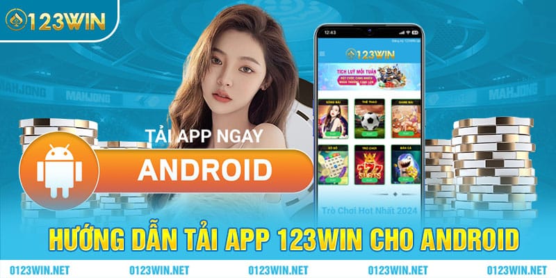 4 bước tải app 123win về android đơn giản