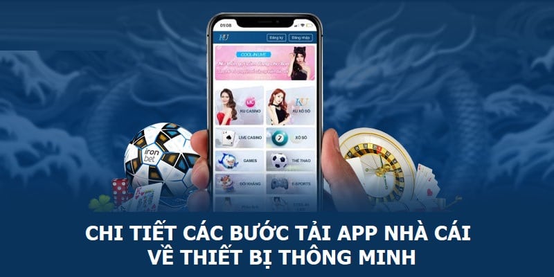 Chi tiết các bước tải app nhà cái về thiết bị thông minh