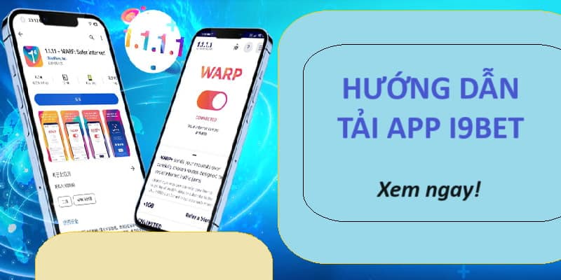 Tải App I9bet: Hướng Dẫn Quy Trình Và Các Lưu Ý Quan Trọng